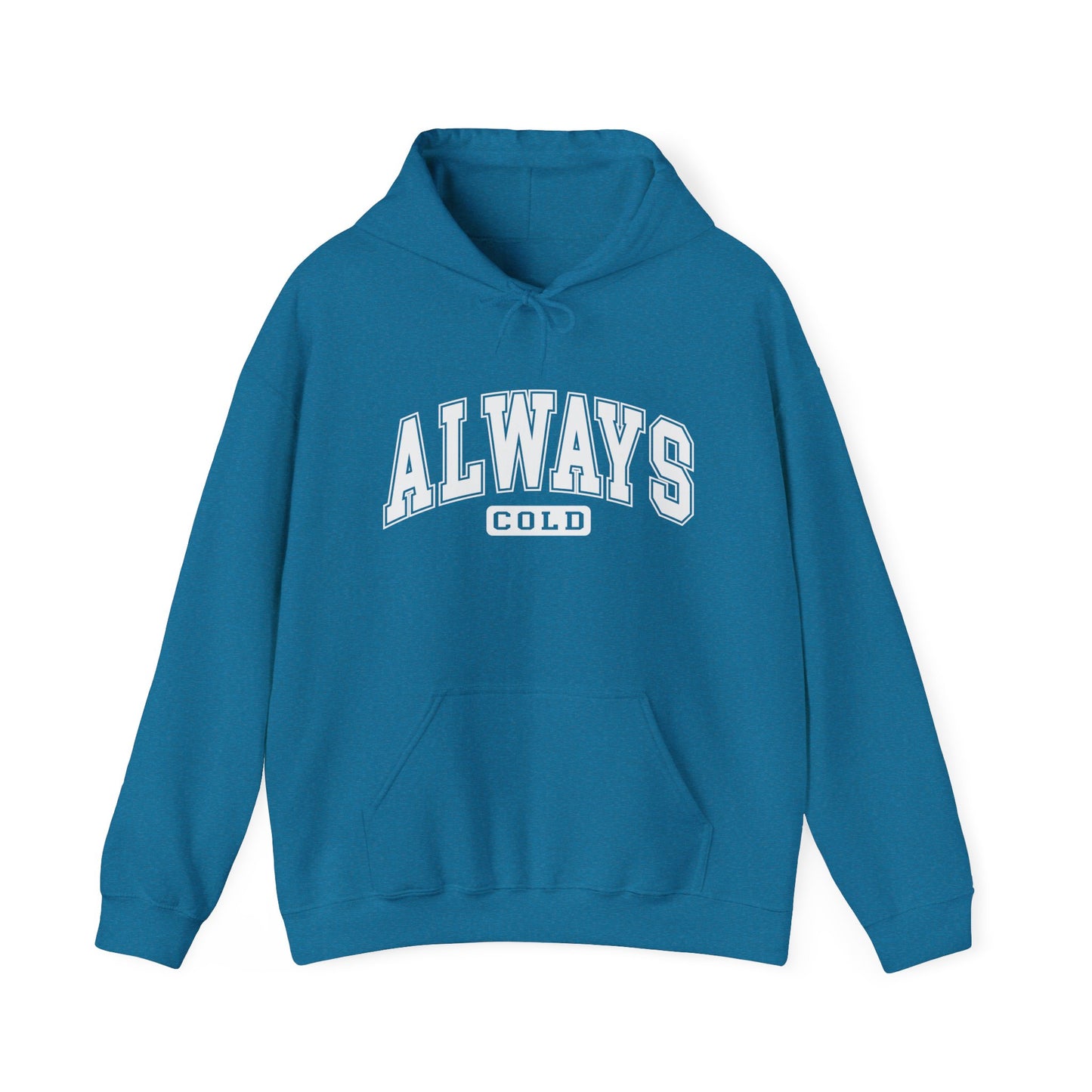 Always Cold Hooded Sweatshirt