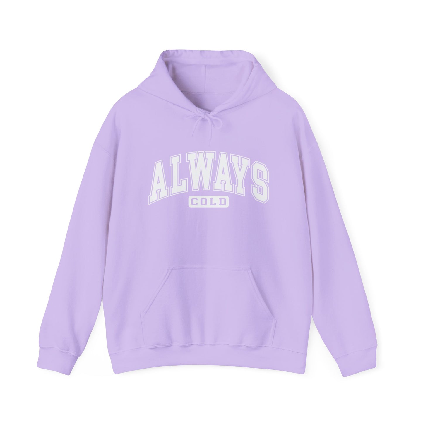 Always Cold Hooded Sweatshirt