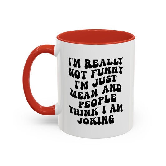 Not Funny Coffee Mug (11oz)